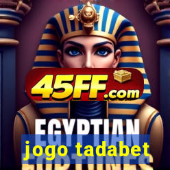 jogo tadabet